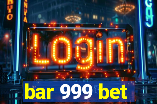 bar 999 bet